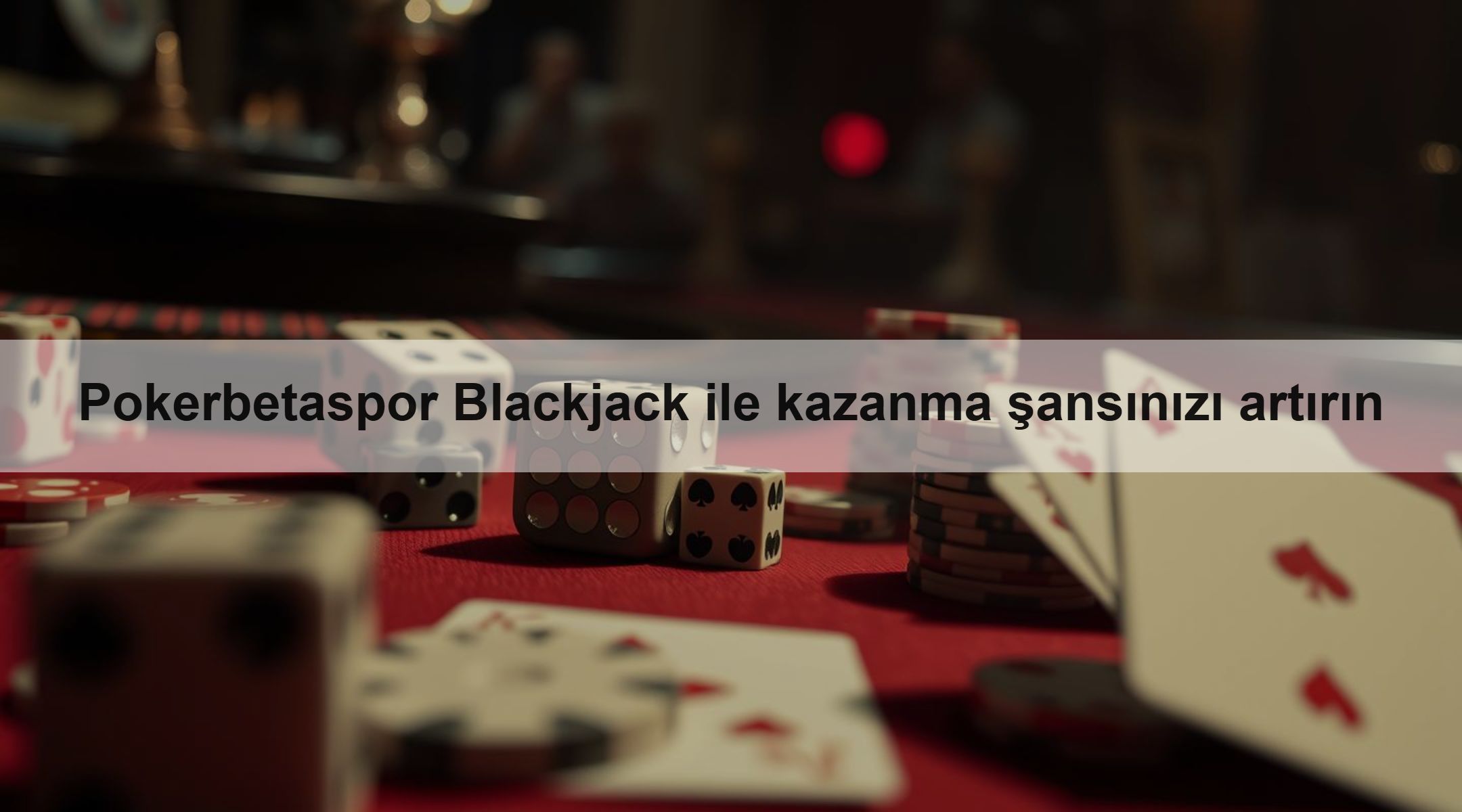 Pokerbetaspor Blackjack ile kazanma şansınızı artırın 1 Pokerbetaspor Blackjack ile kazanma şansınızı artırın
